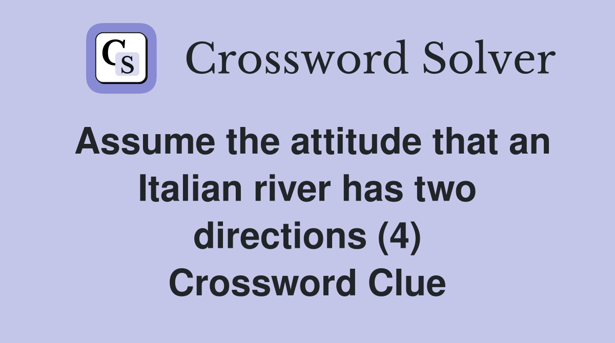 Assume the attitude that an Italian river has two directions (4